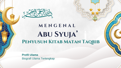 Mengenal Abu Syuja' Penyusun Kitab Matan Taqrib
